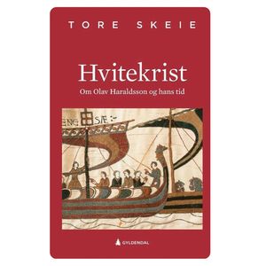 Hovedbilde Hvitekrist. Om Olav Haraldsson og hans tid