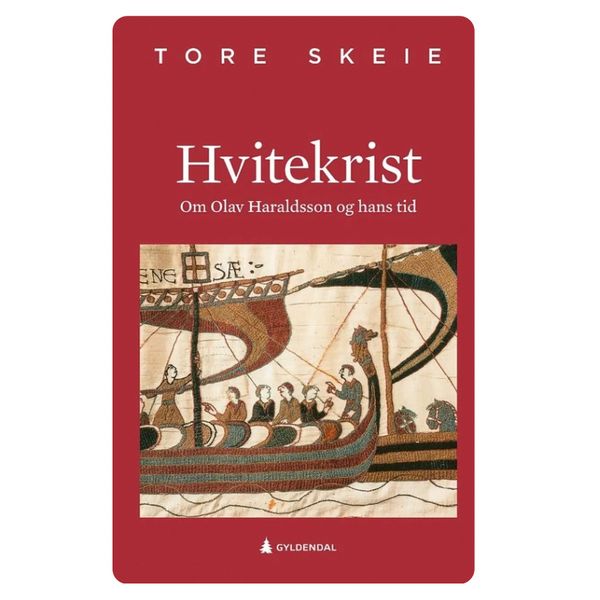Hvitekrist. Om Olav Haraldsson og hans tid