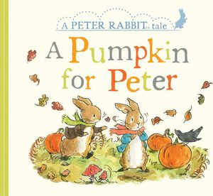 Hovedbilde Peter Rabbit: A pumpkin for Peter 